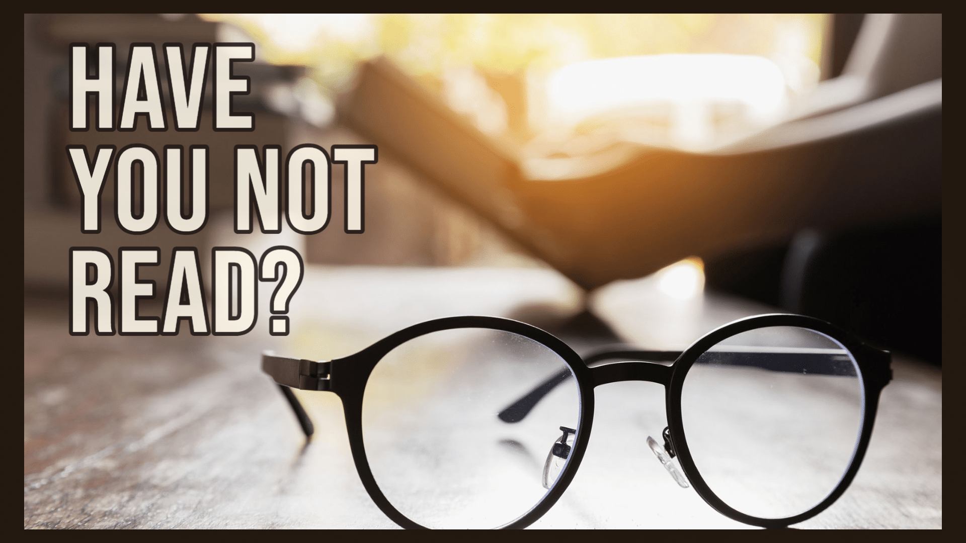 Featured image for “04-02-2023 – Have Ye Not Read – (PM Sermon)”