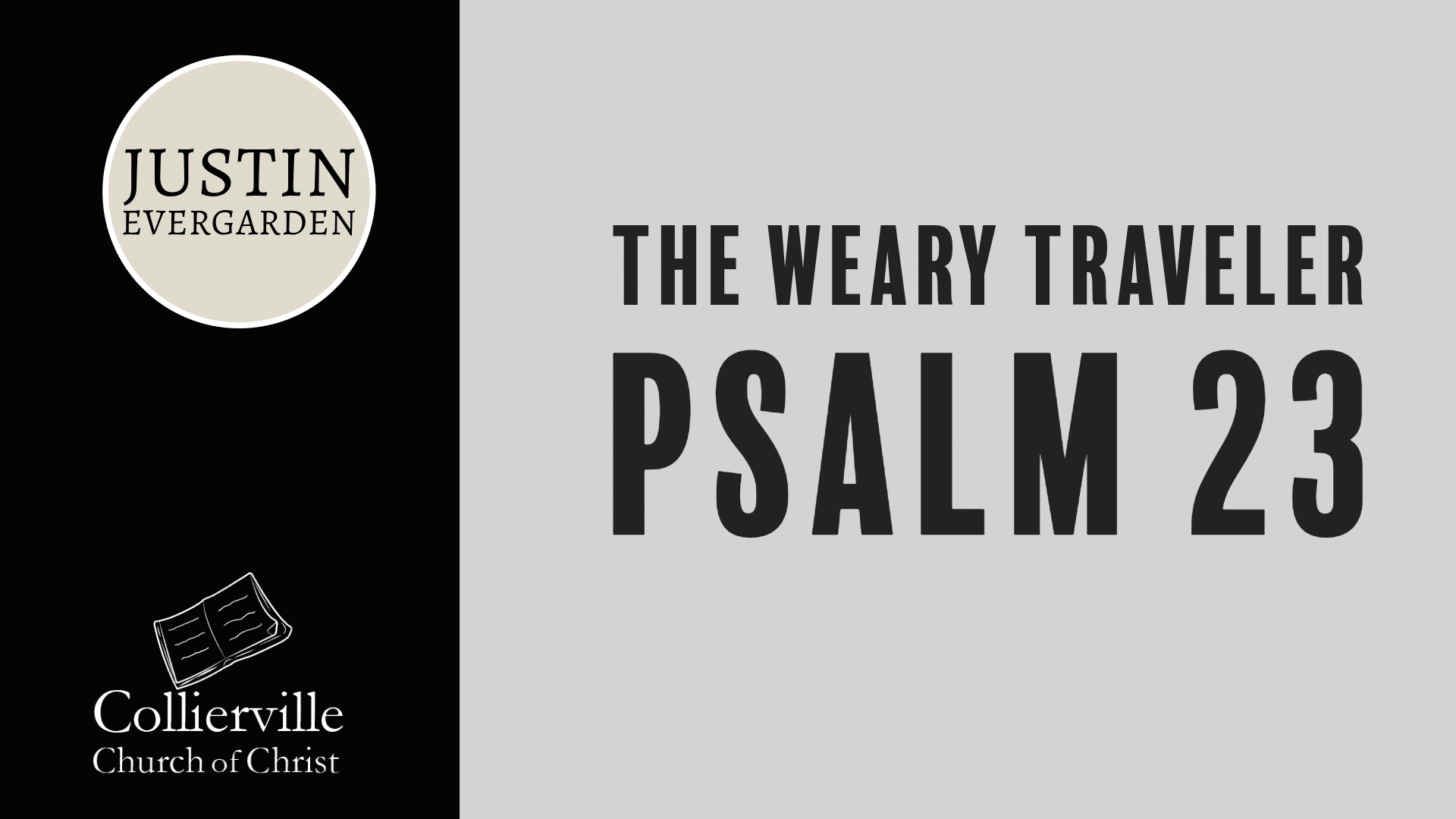 Featured image for “01-21-2024 – The Weary Traveler – Psalm 23 – Justin Evergarden – (PM Sermon)”