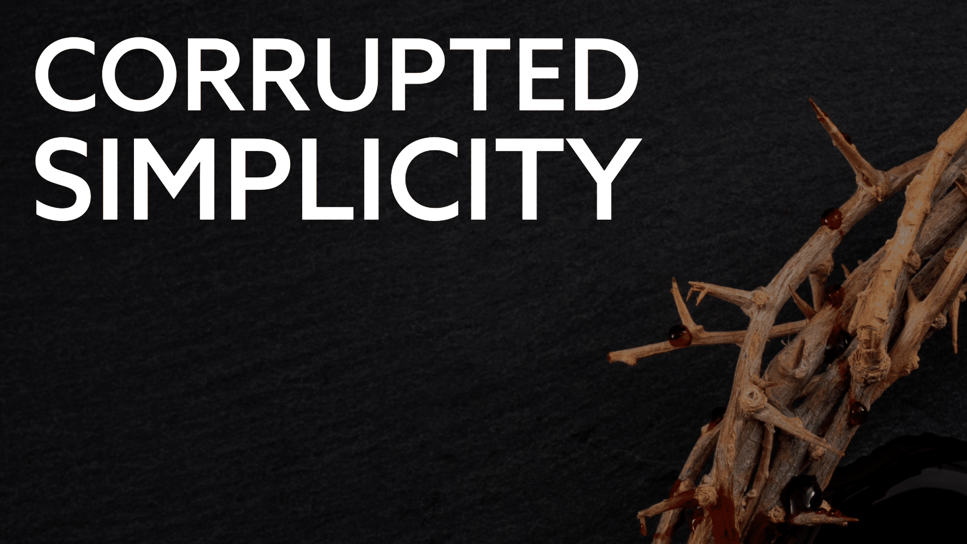 Featured image for “04-07-2024 – Corrupted Simplicity – (PM Sermon)”