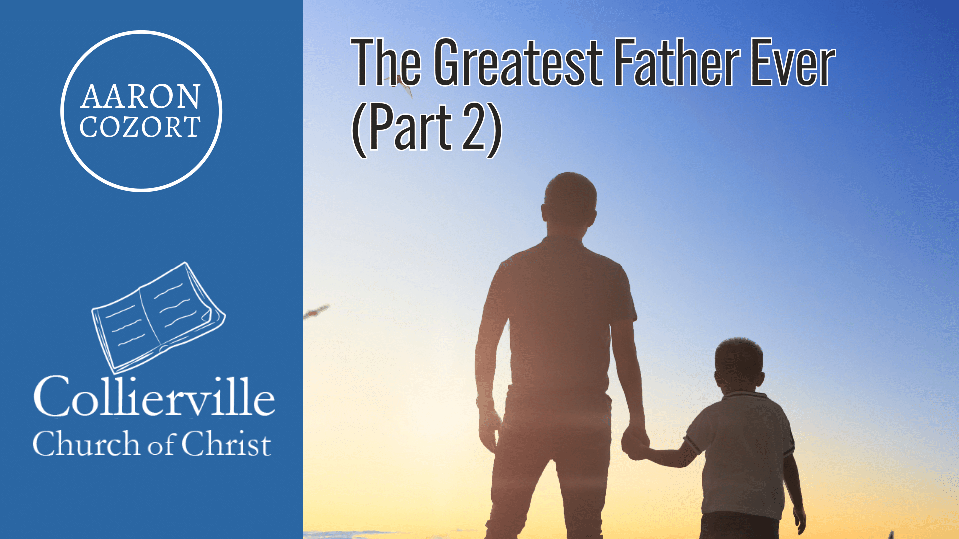 Featured image for “06-16-2024 – The Greatest Father Ever (Part 2) – (PM Sermon)”